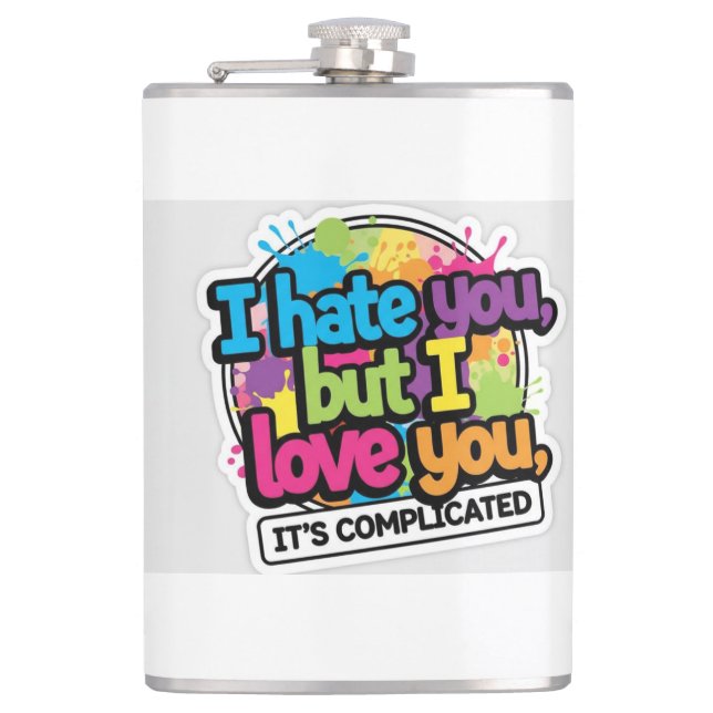 I Hate You But I Love You Sticker Hip Flask (Front)