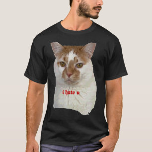 I Hate You Ca People Slogans T-Shirt