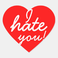 I Hate You Stickers!