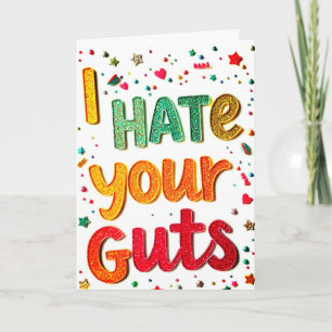 "I Hate Your Guts" Funny Rude Greeting Card