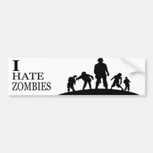 I HATE ZOMBIES BUMPER STICKER