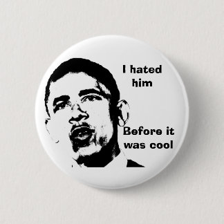 I Hated Him Before it Was Cool 2 Inch Round Button