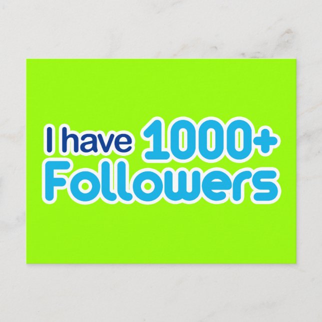 I Have 1000+ Followers Postcard (Front)