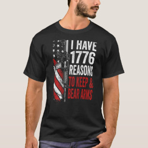 I Have 1776 Reasons To Keep And Bear Arms Gun Usa T-Shirt