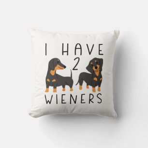 I Have 2 Wieners Throw Pillow