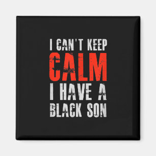 I Have A Black Son Gift For Frican Mom Dad (10) Magnet