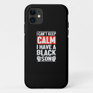 I Have A Black Son Gift For Frican Mom Dad (6) iPhone 11 Case