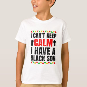 I Have A Black Son Gift For Frican Mom T-Shirt