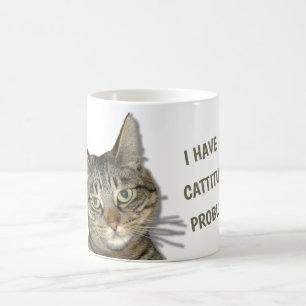 I have a cattitude problem! cute custom coffee mug