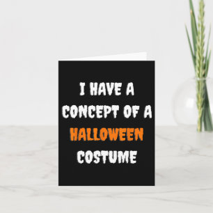I Have A Concept Of A Halloween Costume Funny Hall Card