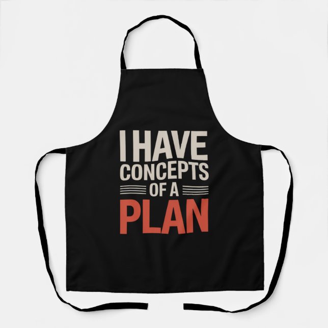 I Have a Concept of a Plan  Apron (Front)