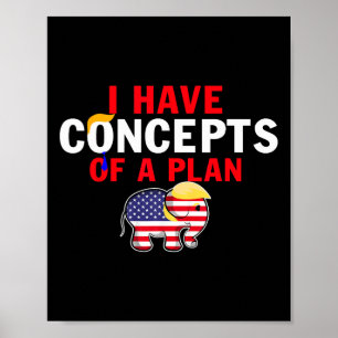 I Have A Concept Of A Plan Funny Trump Harris  Poster
