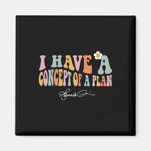 I Have A Concept Of A Plan Kamala Debate Election Magnet