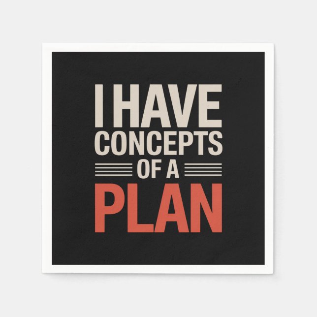 I Have a Concept of a Plan  Napkin (Front)