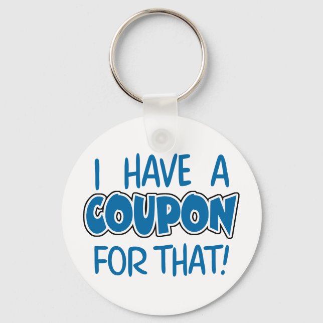 I have a coupon for that! keychain (Front)