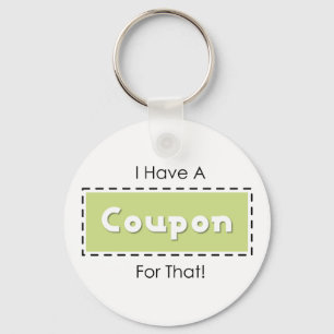 I Have A Coupon For That! Keychain