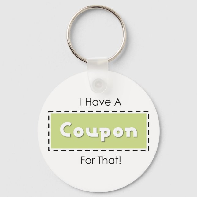 I Have A Coupon For That! Keychain (Front)