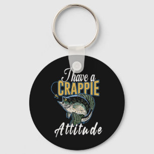I Have A Crappie Attitude Fishing Keychain