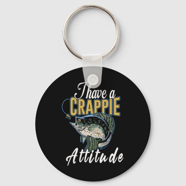 I Have A Crappie Attitude Fishing  Keychain (Front)