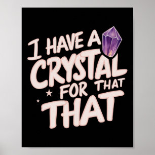 I Have A Crystal For That Namaste Chakra Gemstone  Poster