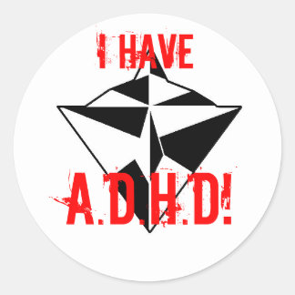 I HAVE, A.D.H.D! sticker