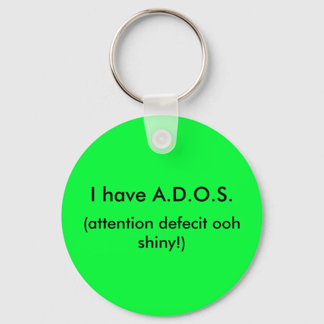 I have A.D.O.S. Keychain (Front)