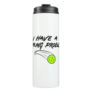 I Have a Dinking Problem - Funny Pickleball Gift  Thermal Tumbler