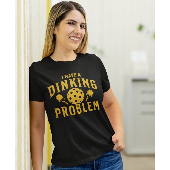 I Have a Dinking Problem Funny Pickleball T-Shirt (Creator Uploaded)