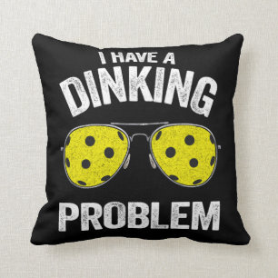 I Have A Dinking Problem Funny Pickleball Throw Pillow
