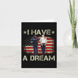 I Have A Dream Funny Trump Police Saying Humour Qu Card