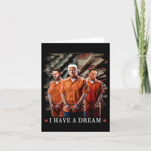 I Have A Dream Funny Trump Police Saying Quote  Card