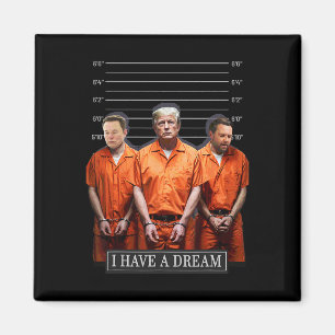 I Have A Dream Funny Trump Police Saying Quote  Magnet