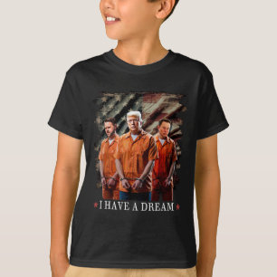 I Have A Dream Funny Trump Police Saying Quote T-Shirt