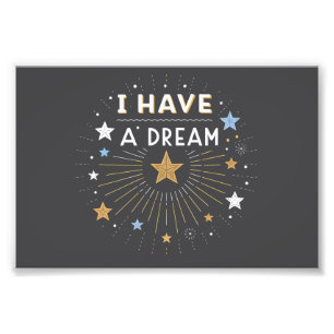 I Have a Dream Inspirational Starburst Art Photo Print