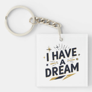 I Have a Dream Inspirational Typography Design Keychain