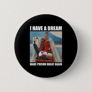 I Have A Dream Make Prison Great Again T-shirt.png 2 Inch Round Button