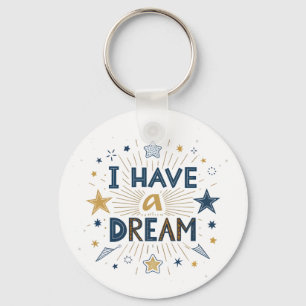 I Have a Dream Starburst Typography Art Keychain
