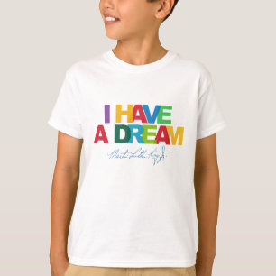 I have a dream T-Shirt