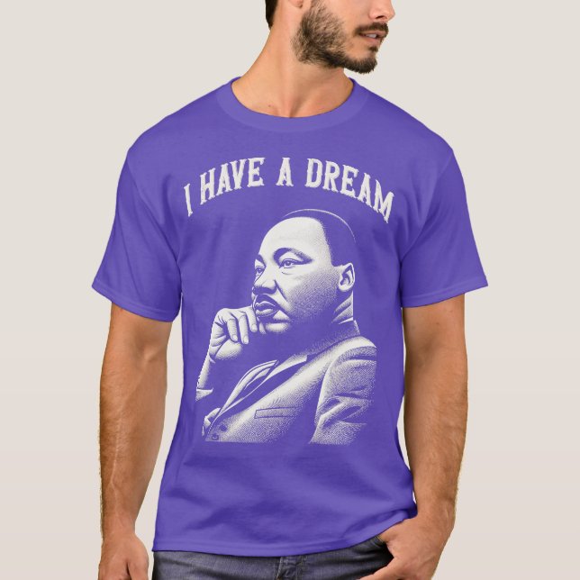 I Have A Dream T-Shirt (Front)