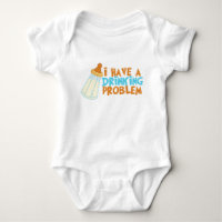 I Have A Drinking Problem - Milk Bottle Funny Baby