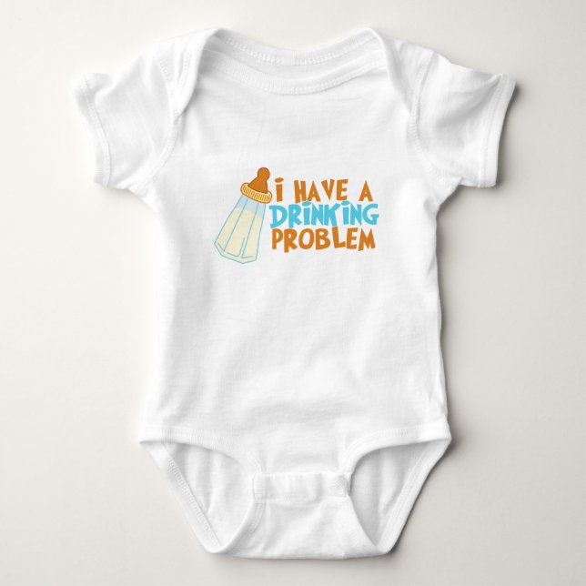 I Have A Drinking Problem - Milk Bottle Funny Baby Bodysuit (Front)