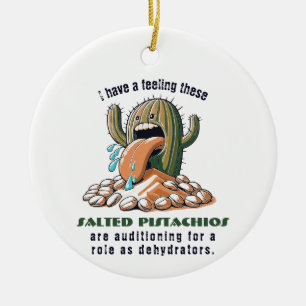 I have a feeling these salted pistachios are audit ceramic ornament