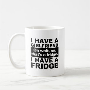 I Have a Fridge Funny Mug