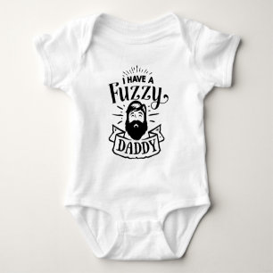 I Have A Fuzzy Daddy Baby Bodysuit