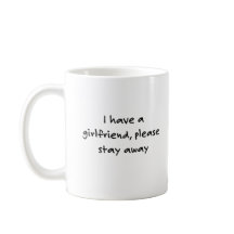 I HAVE A GIRLFRIEND MUG