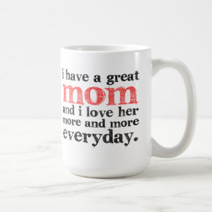 I Have a Great Mom Coffee Mug