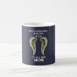 I have a Guardian Angel - I call her MOM Coffee Mug