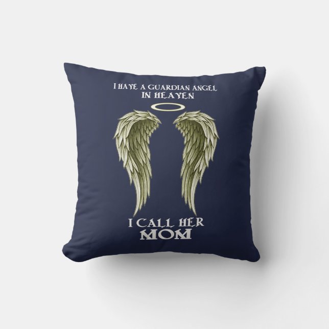 I have a Guardian Angel - I call her MOM Throw Pillow (Front)
