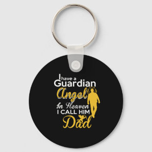i have a guardian angel in heaven i call him dad keychain