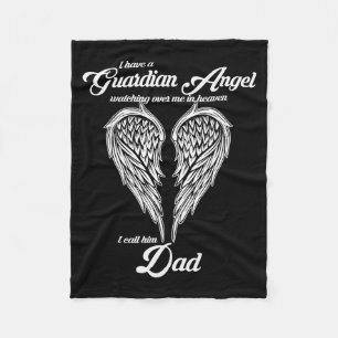 I Have A Guardian Angel In Heaven I Call Him Dad S Fleece Blanket